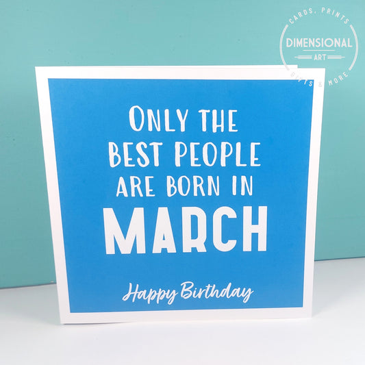 Best people are born in MARCH - Birthday Card