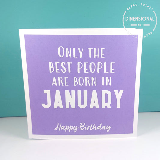 Best people are born in JANUARY - Birthday Card