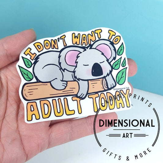 Koala - I don't want to Adult today Sticker