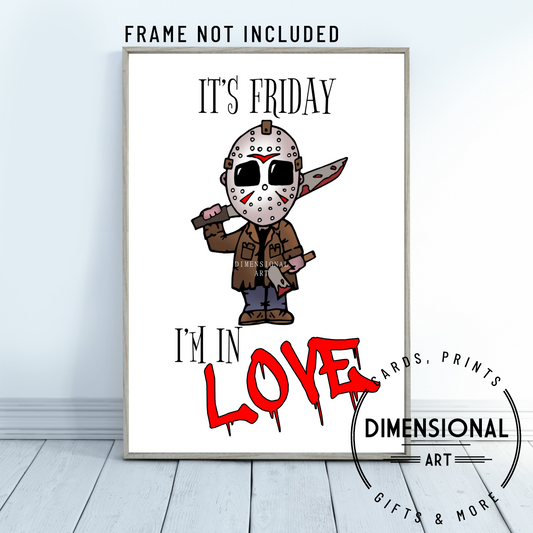 It's Friday I'm in Love- Jason - Halloween - A4 Print - UNFRAMED